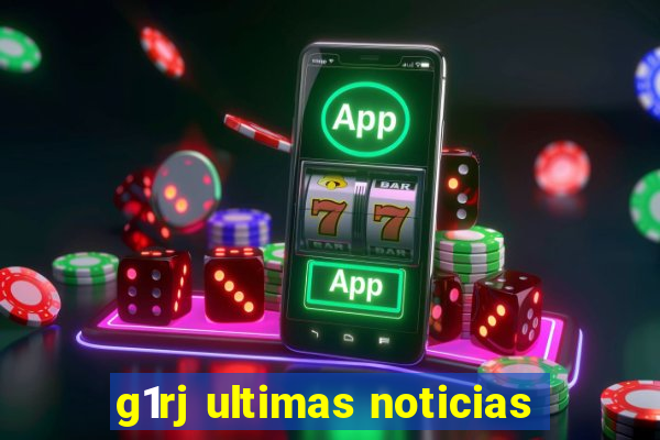 g1rj ultimas noticias